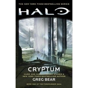 Halo: Cryptum: Book One of the Forerunner Saga -- Greg Bear